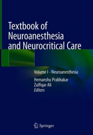 Książka Textbook of Neuroanesthesia and Neurocritical Care Hemanshu Prabhakar