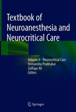 Carte Textbook of Neuroanesthesia and Neurocritical Care Hemanshu Prabhakar
