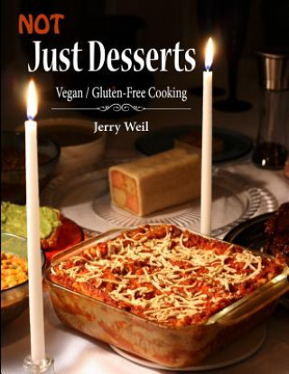 Book Not Just Desserts: Vegan / Gluten-Free Cooking Jerry Weil