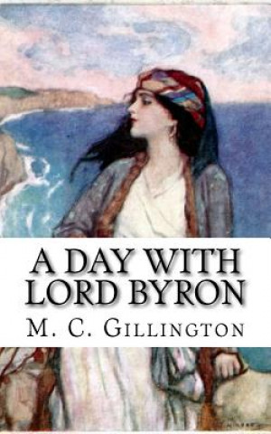 Kniha A Day with Lord Byron M C Gillington