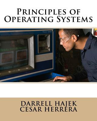 Книга Principles of Operating Systems Darrell Hajek