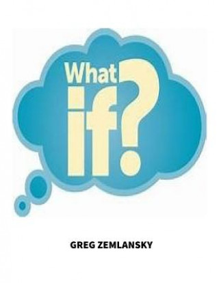 Knjiga What If Greg Zemlansky