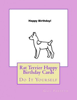 Книга Rat Terrier Happy Birthday Cards: Do It Yourself Gail Forsyth