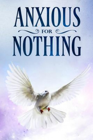 Knjiga Anxious For Nothing Elexis Rodgers