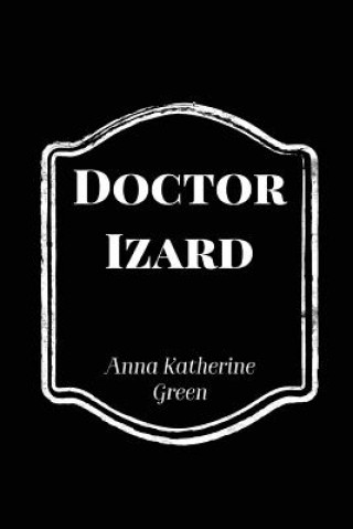 Knjiga Doctor Izard Anna Katherine Green