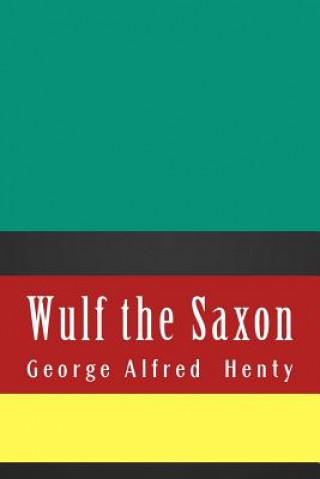 Βιβλίο Wulf the Saxon G A Henty