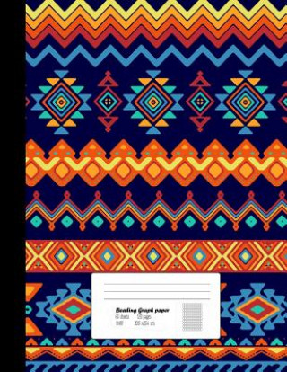 Knjiga Beading Graph Paper: Graph Paper for Bead Pattern Designs Your Favorite/ Beading on a Loom / Bracelet, Jewelry, Earring, Necklace / Bead Ma Oryzastore Publishing