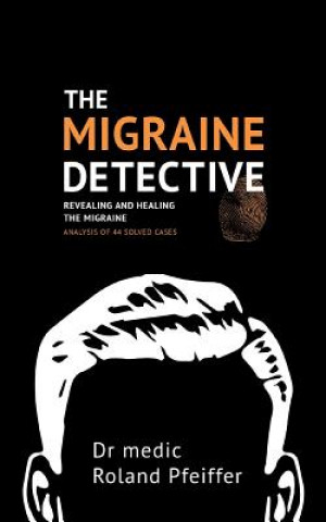 Livre Migraine Detective Roland Pfeiffer