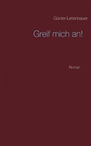 Книга Greif mich an! Günter Leitenbauer