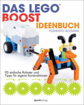 Книга Das LEGO®-Boost-Ideenbuch Yoshihito Isogawa