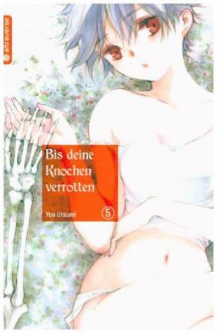 Kniha Bis deine Knochen verrotten 05 Yae Utsumi