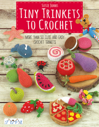 Book Tiny Trinkets to Crochet Susie Johns