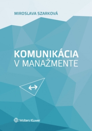 Carte Komunikácia v manažmente Miroslava Szarková