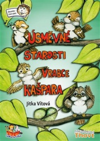 Книга Úsměvné starosti vrabce Kašpara Jitka Vítová