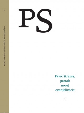 Book Pavol Strauss, prorok novej evanjelizácie Tibor Žilka