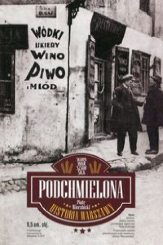 Könyv Podchmielona historia Warszawy Wierzbicki Piotr