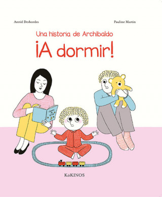 Kniha UNA HISTORIA DE ARCHIBALDO ¡A DORMIR! ASTRID DESBORDES