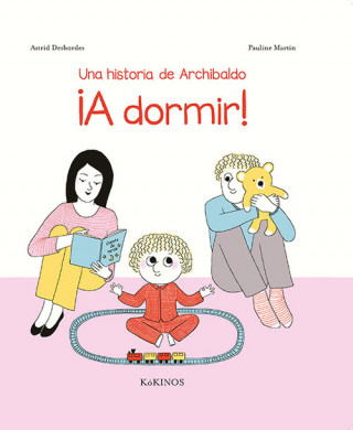 Carte UNA HISTORIA DE ARCHIBALDO ¡A DORMIR! ASTRID DESBORDES