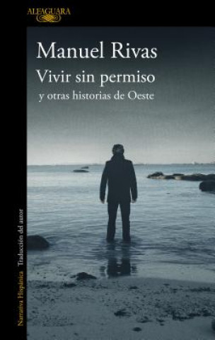 Carte VIVIR SIN PERMISO Y OTRAS HISTORIAS DE OESTE Manuel Rivas