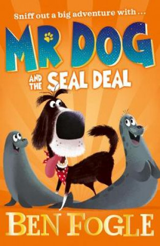 Kniha Mr Dog and the Seal Deal Ben Fogle