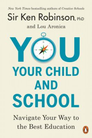 Könyv You, Your Child, and School Sir Ken Robinson