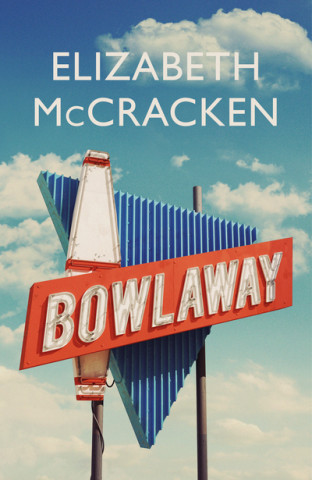 Buch Bowlaway Elizabeth McCracken