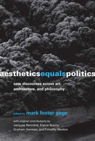 Книга Aesthetics Equals Politics Mark Foster Gage