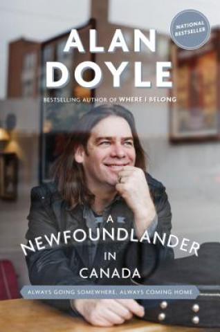 Könyv A Newfoundlander in Canada: Always Going Somewhere, Always Coming Home Alan Doyle