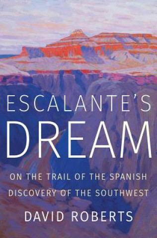 Книга Escalante's Dream David Roberts