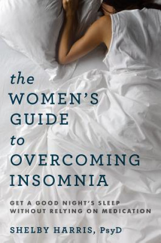 Kniha Women's Guide to Overcoming Insomnia Shelby Harris