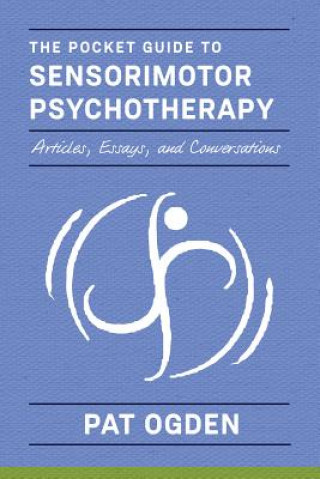 Kniha Pocket Guide to Sensorimotor Psychotherapy in Context Pat Ogden
