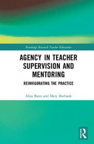 Carte Agency in Teacher Supervision and Mentoring Alisa Bates