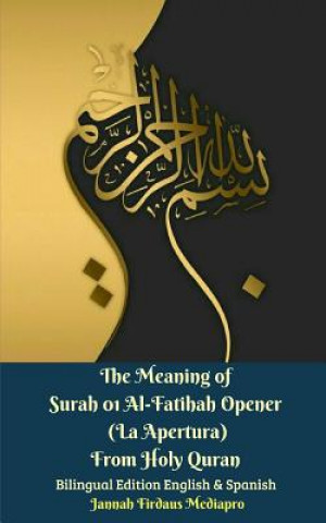 Carte Meaning of Surah 01 Al-Fatihah Opener (La Apertura) From Holy Quran Bilingual Edition English And Spanish JANNAH FIR MEDIAPRO