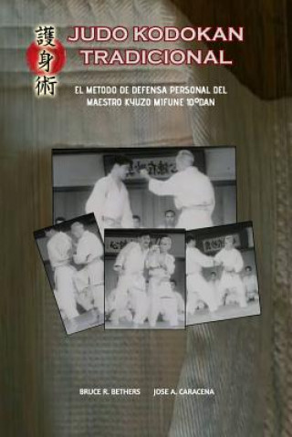 Kniha Judo Kodokan Tradicional. EL metodo de defensa personal de Kyuzo Mifune 10 Degreesdan BRUCE R BETHERS