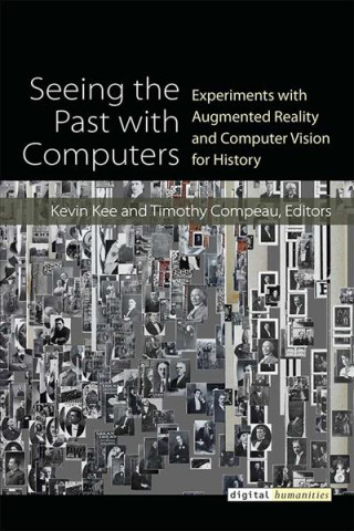 Knjiga Seeing the Past with Computers KEE   COMPEAU