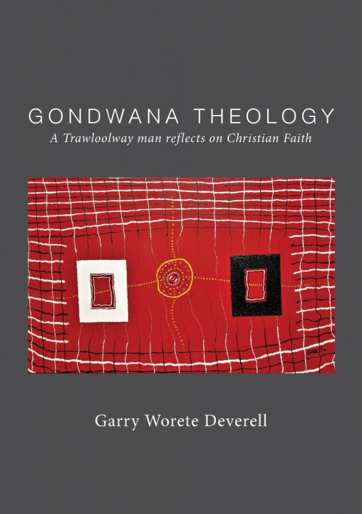 Kniha Gondwana Theology GARRY WORE DEVERELL