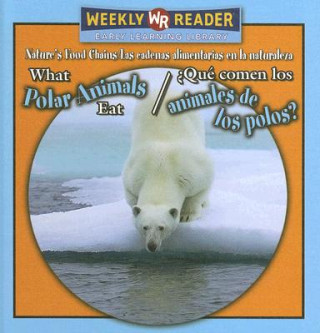 Buch What Polar Animals Eat/Que Comen Los Animales de Los Polos? Joanne Mattern