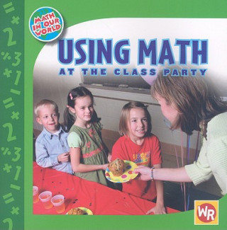 Knjiga Using Math at the Class Party Amy Rauen