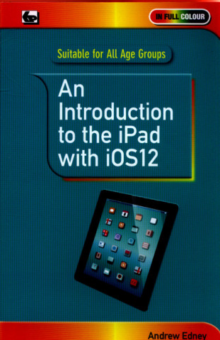 Könyv Introduction to th iPad with iOS12 Andrew Edney
