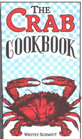 Carte The Crab Cookbook Whitney Schmidt