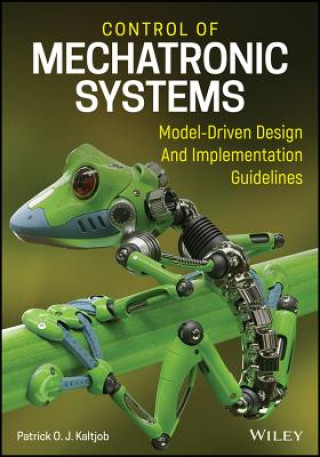 Kniha Control Of Mechatronic Systems - Model-Driven Design And Implementation Guidelines Patrick O. J. Kaltjob