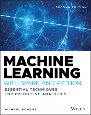 Knjiga Machine Learning with Spark and Python - Essential  Techniques for Predictive Analytics Michael Bowles