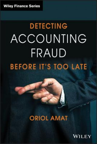 Książka Detecting Accounting Fraud Before It's Too Late Oriol Amat