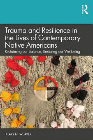 Book Trauma and Resilience in the Lives of Contemporary Native Americans Weaver