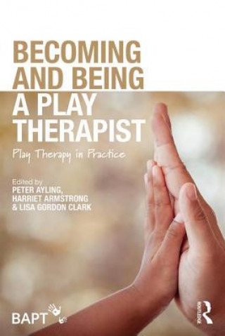 Książka Becoming and Being a Play Therapist PETER AYLING