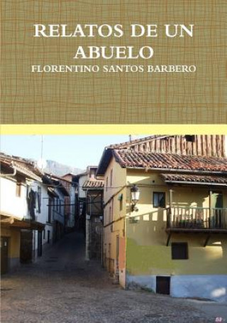 Книга Relatos De Un Abuelo Florentino Santos Barbero