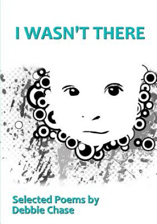 Książka I Wasn't There Debbie Chase