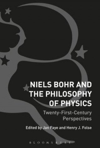 Kniha Niels Bohr and the Philosophy of Physics Jan Faye