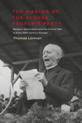 Könyv Making of the Slovak People's Party Thomas Lorman