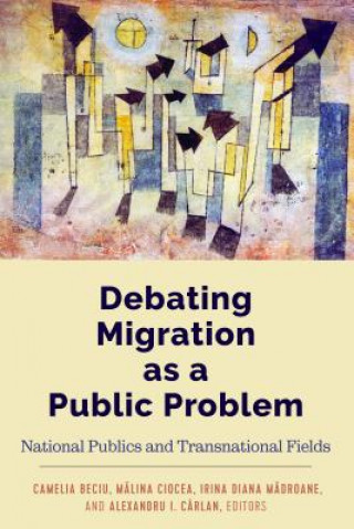 Knjiga Debating Migration as a Public Problem Alexandru I. Cârlan